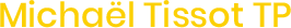Michaël Tissot TP